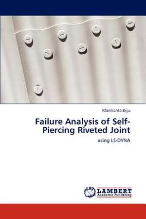 Failure Analysis of Self-Piercing Riveted Joint de Manikanta Bijju