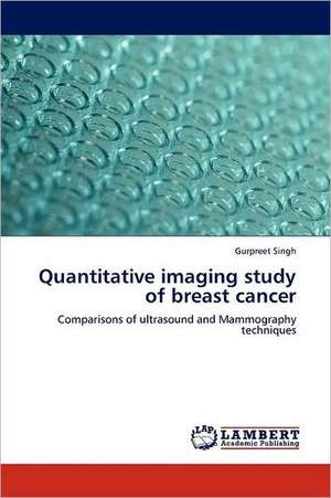 Quantitative imaging study of breast cancer de Gurpreet Singh