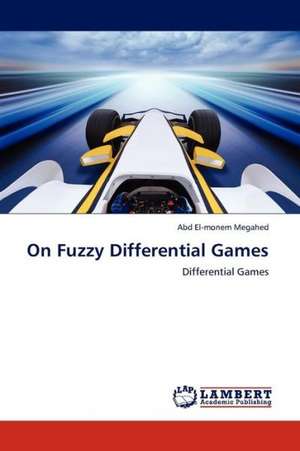 On Fuzzy Differential Games de Megahed Abd El-monem