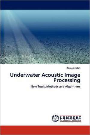 Underwater Acoustic Image Processing de Reza Javidan