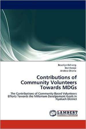 Contributions of Community Volunteers Towards MDGs de Beverlyn Ochieng