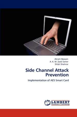 Side Channel Attack Prevention de Akram Hossain