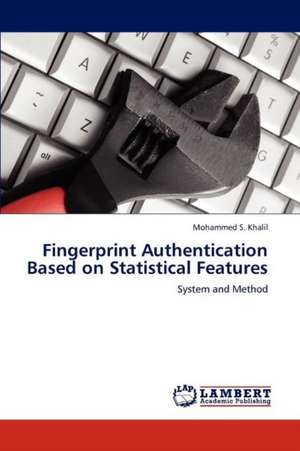 Fingerprint Authentication Based on Statistical Features de Mohammed S. Khalil