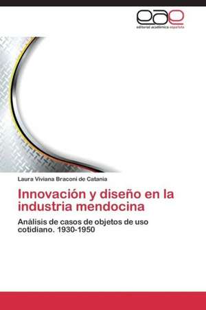 Innovación y diseño en la industria mendocina de Laura Viviana Braconi de Catania