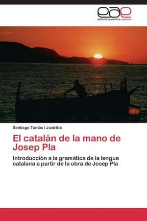 El catalán de la mano de Josep Pla de Santiago Tomàs i Justribó