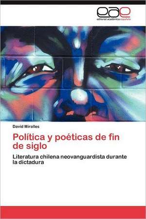 Politica y Poeticas de Fin de Siglo: Efectos Sobre La Respuesta de Succion de David Miralles