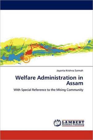 Welfare Administration in Assam de Jayanta Krishna Sarmah