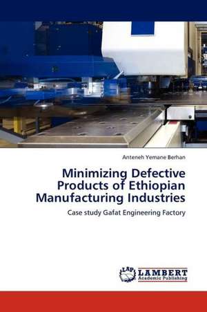 Minimizing Defective Products of Ethiopian Manufacturing Industries de Yemane Berhan Anteneh