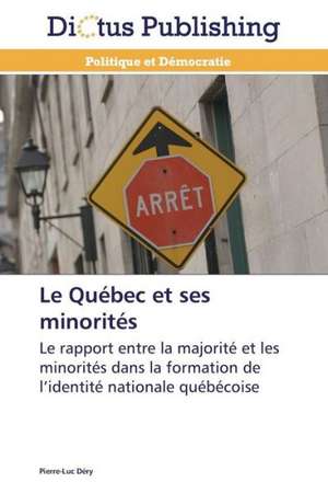 Le Québec et ses minorités de Pierre-Luc Déry