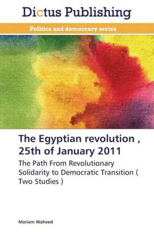 The Egyptian revolution , 25th of January 2011 de Mariam Waheed