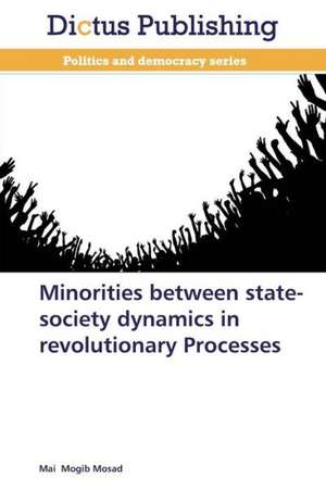 Minorities between state-society dynamics in revolutionary Processes de Mai Mogib Mosad