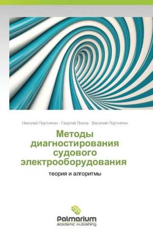 Metody diagnostirovaniya sudovogo elektrooborudovaniya de Portnyagin Nikolay