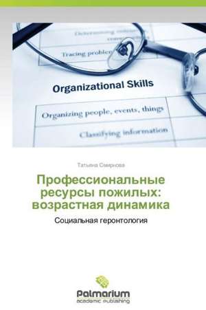 Professional'nye resursy pozhilyh: wozrastnaq dinamika de Tat'qna Smirnowa