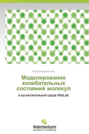 Modelirowanie kolebatel'nyh sostoqnij molekul de Vasilij Dement'ew