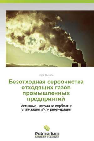 Bezotkhodnaya seroochistka otkhodyashchikh gazov promyshlennykh predpriyatiy de Vizel' Yakov