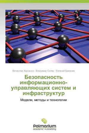 Bezopasnost' informacionno-uprawlqüschih sistem i infrastruktur de Vqcheslaw Harchenko