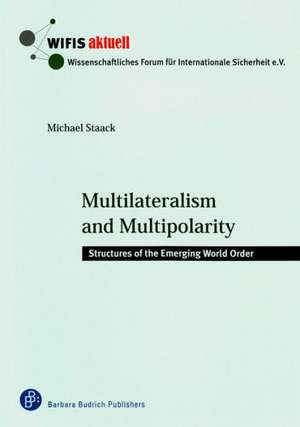 Multilateralism and Multipolarity de Michael Staack