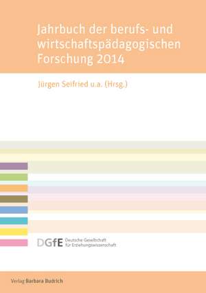 Jahrbuch der berufs- und wirtschaftspädagogischen Forschung 2014 de Jürgen Seifried