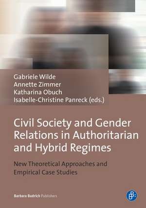 Civil Society and Gender Relations in Authoritarian and Hybrid Regimes de Gabriele Wilde