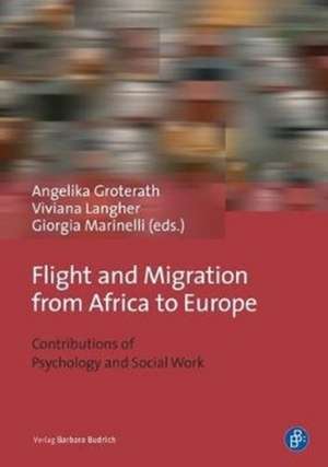 Flight and Migration from Africa to Europe – Contributions of Psychology and Social Work de Angelika Groterath