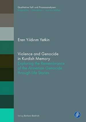 Yetkin, E: Violence and Genocide in Kurdish Memory de Eren Yildirim Yetkin