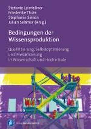 Bedingungen der Wissensproduktion de Stefanie Leinfellner