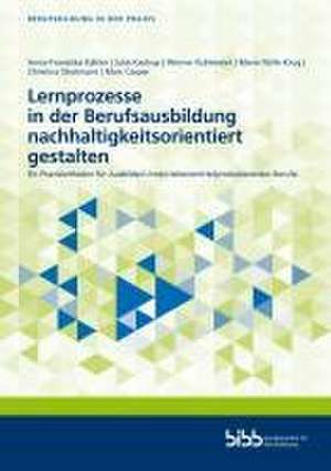 Lernprozesse in der Berufsausbildung nachhaltigkeitsorientiert gestalten de Bundesinstitut für Berufsbildung