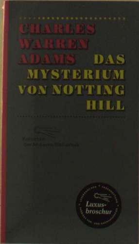 Das Mysterium von Notting Hill de Charles Warren Adams