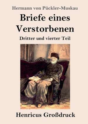 Briefe eines Verstorbenen (Großdruck) de Hermann von Pückler-Muskau