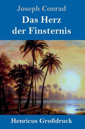 Das Herz der Finsternis (Großdruck) de Joseph Conrad