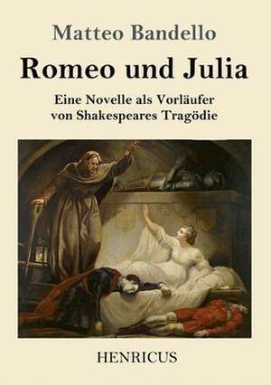 Romeo und Julia de Matteo Bandello