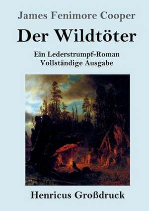 Der Wildtöter (Großdruck) de James Fenimore Cooper