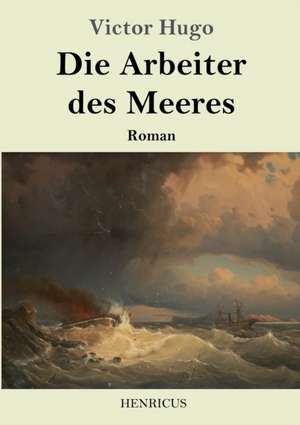 Die Arbeiter des Meeres de Victor Hugo