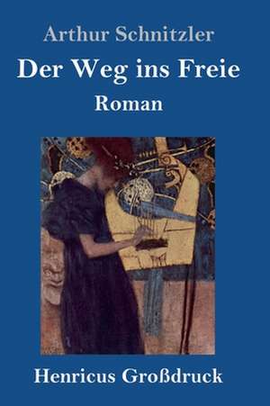 Der Weg ins Freie (Großdruck) de Arthur Schnitzler