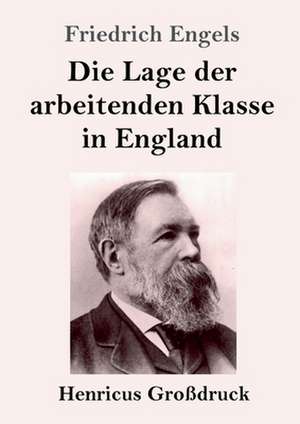 Die Lage der arbeitenden Klasse in England (Großdruck) de Friedrich Engels