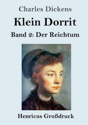 Klein Dorrit (Großdruck) de Charles Dickens