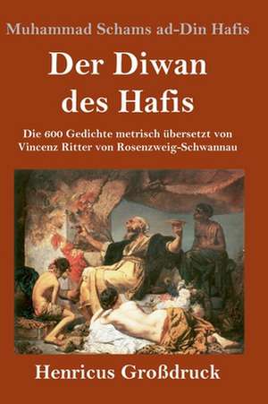 Der Diwan des Hafis (Großdruck) de Muhammad Schams Ad-Din Hafis