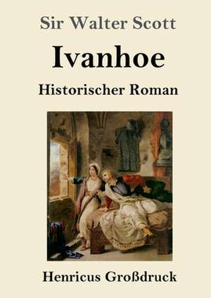 Ivanhoe (Großdruck) de Walter Scott