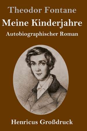 Meine Kinderjahre (Großdruck) de Theodor Fontane