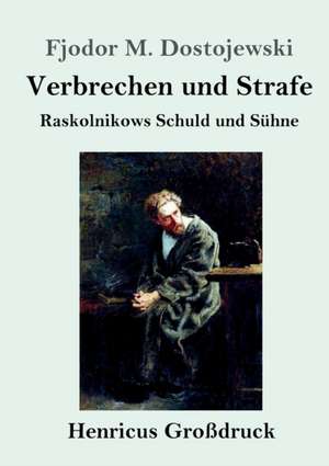 Verbrechen und Strafe (Großdruck) de Fjodor M. Dostojewski