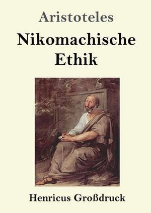 Nikomachische Ethik (Großdruck) de Aristoteles