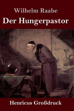 Der Hungerpastor (Großdruck) de Wilhelm Raabe