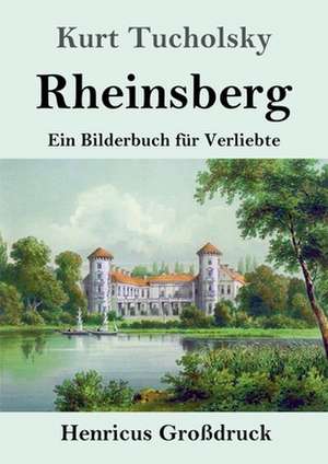 Rheinsberg (Großdruck) de Kurt Tucholsky