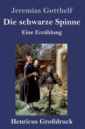 Die schwarze Spinne (Großdruck) de Jeremias Gotthelf