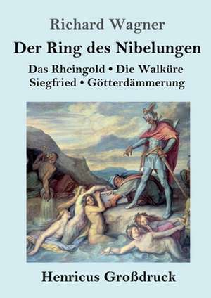 Der Ring des Nibelungen (Großdruck) de Richard Wagner