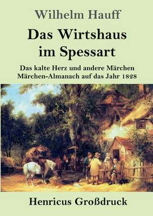 Das Wirtshaus im Spessart (Großdruck) de Wilhelm Hauff