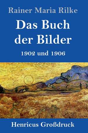 Das Buch der Bilder (Großdruck) de Rainer Maria Rilke