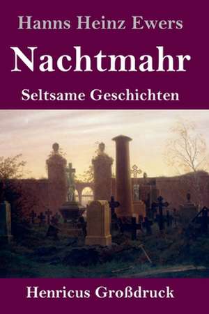 Nachtmahr (Großdruck) de Hanns Heinz Ewers