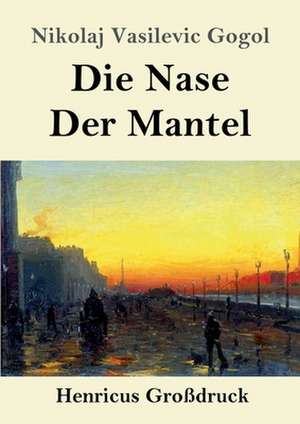 Die Nase / Der Mantel (Großdruck) de Nikolaj Vasilevic Gogol