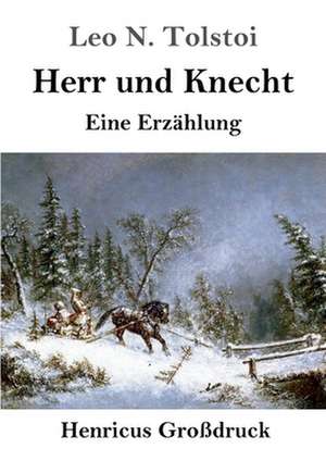 Herr und Knecht (Großdruck) de Leo N. Tolstoi